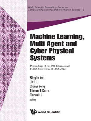 cover image of Machine Learning, Multi Agent and Cyber Physical Systems--Proceedings of the 15th International Flins Conference (Flins 2022)